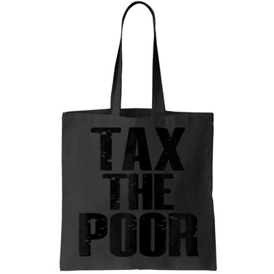 Tax The Poor Bag