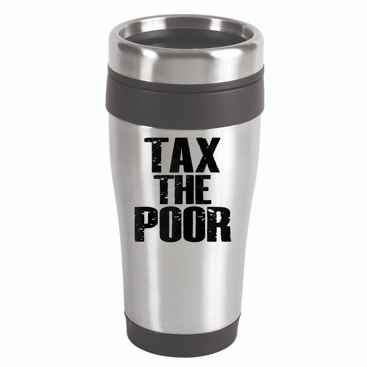 Tax The Poor 16oz Travel Tumbler