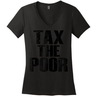 Tax The Poor Women's V-Neck T-Shirt