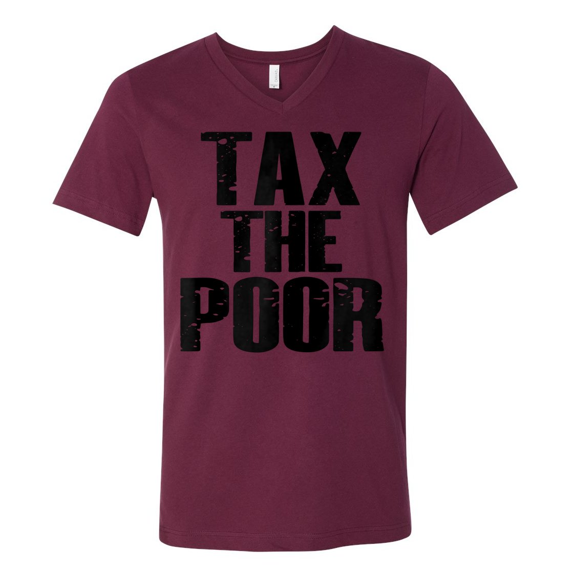 Tax The Poor V-Neck T-Shirt