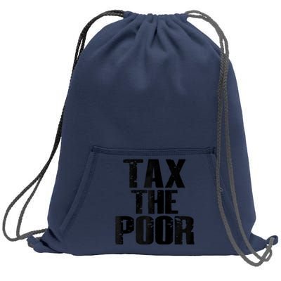 Tax The Poor Sweatshirt Cinch Pack Bag