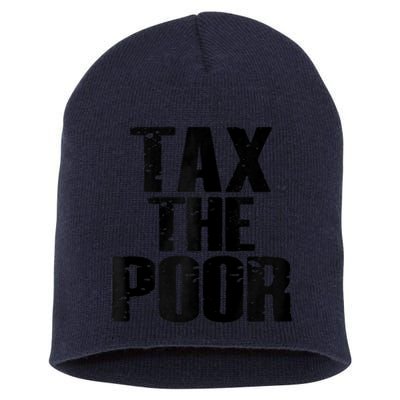 Tax The Poor Short Acrylic Beanie