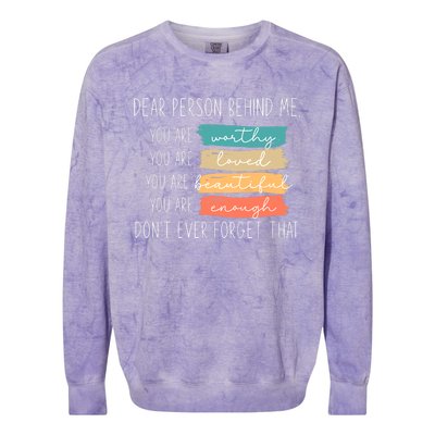 to the person behind me you are amazing beautiful and enough Colorblast Crewneck Sweatshirt