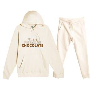 This That Premium Chocolate Funny Chocolate Lovers Premium Hooded Sweatsuit Set