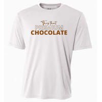 This That Premium Chocolate Funny Chocolate Lovers Cooling Performance Crew T-Shirt