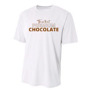 This That Premium Chocolate Funny Chocolate Lovers Performance Sprint T-Shirt