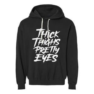 Thick Thighs Pretty Eyes Big Gym Fitness Garment-Dyed Fleece Hoodie