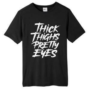 Thick Thighs Pretty Eyes Big Gym Fitness Tall Fusion ChromaSoft Performance T-Shirt