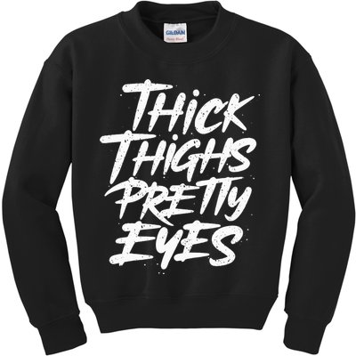Thick Thighs Pretty Eyes Big Gym Fitness Kids Sweatshirt