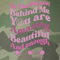 To The Person Behind Me You Are Amazing Beautiful And Enough Legacy Tie Dye Trucker Hat