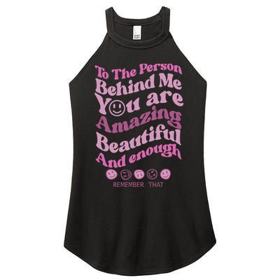 To The Person Behind Me You Are Amazing Beautiful And Enough Women's Perfect Tri Rocker Tank
