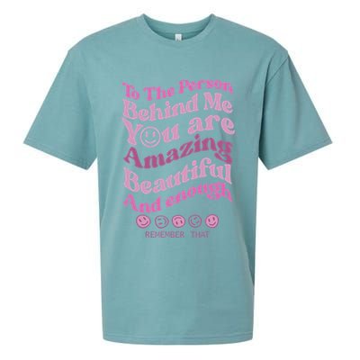 To The Person Behind Me You Are Amazing Beautiful And Enough Sueded Cloud Jersey T-Shirt