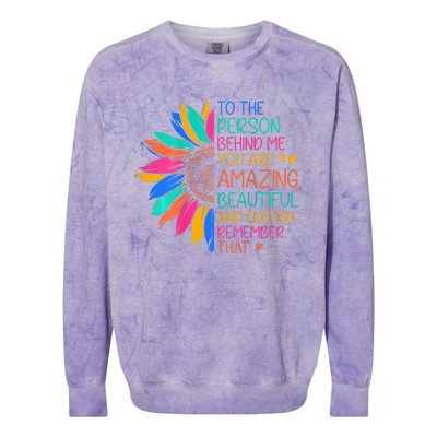 To The Person Behind Me You Are Amazing Beautiful And Enough Colorblast Crewneck Sweatshirt