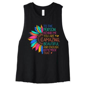 To The Person Behind Me You Are Amazing Beautiful And Enough Women's Racerback Cropped Tank