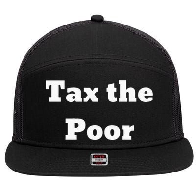 Tax The Poor 7 Panel Mesh Trucker Snapback Hat