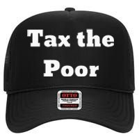 Tax The Poor High Crown Mesh Back Trucker Hat