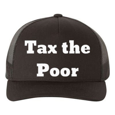 Tax The Poor Yupoong Adult 5-Panel Trucker Hat