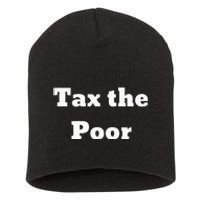 Tax The Poor Short Acrylic Beanie