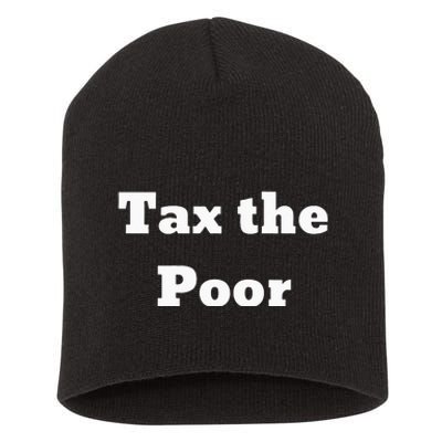 Tax The Poor Short Acrylic Beanie