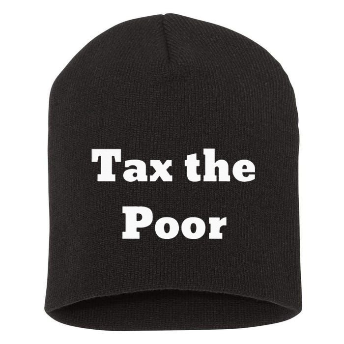 Tax The Poor Short Acrylic Beanie