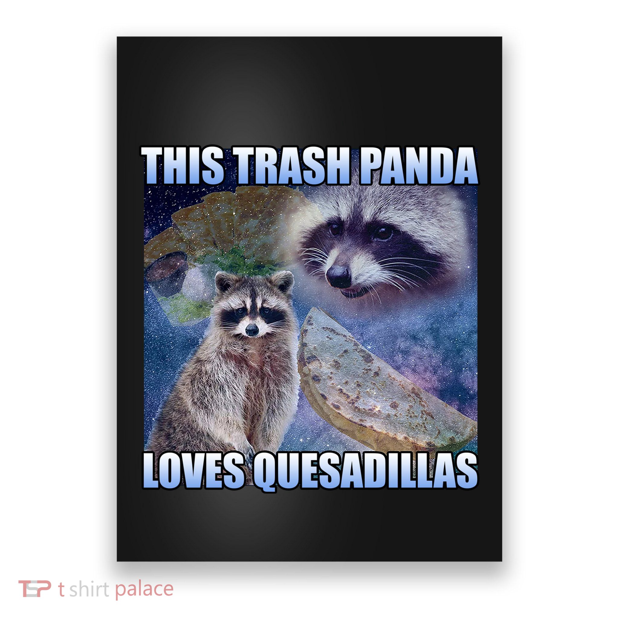 This Trash Panda Loves Quesadillas Poster