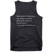 To The Person Behind Me Dear Person Behind Me You Matter Tank Top