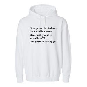 To The Person Behind Me Dear Person Behind Me You Matter Garment-Dyed Fleece Hoodie