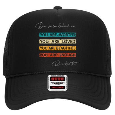 To The Person Behind Me You Are Amazing Beautiful And Enough High Crown Mesh Back Trucker Hat