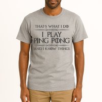 Table Tennis Player I Play Ping Pong & I Know Things Tall T-Shirt