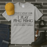 Table Tennis Player I Play Ping Pong & I Know Things Tall T-Shirt