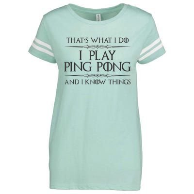 Table Tennis Player I Play Ping Pong & I Know Things Enza Ladies Jersey Football T-Shirt