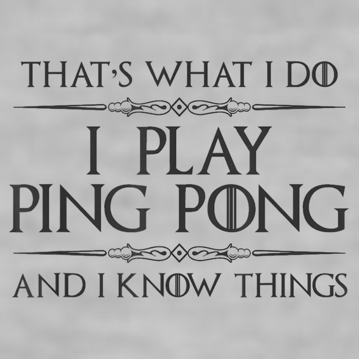 Table Tennis Player I Play Ping Pong & I Know Things Ladies PosiCharge Tri-Blend Wicking Tank