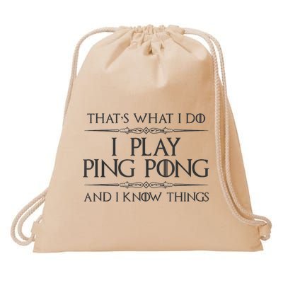 Table Tennis Player I Play Ping Pong & I Know Things Drawstring Bag