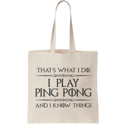 Table Tennis Player I Play Ping Pong & I Know Things Bag