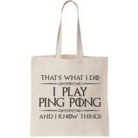 Table Tennis Player I Play Ping Pong & I Know Things Bag