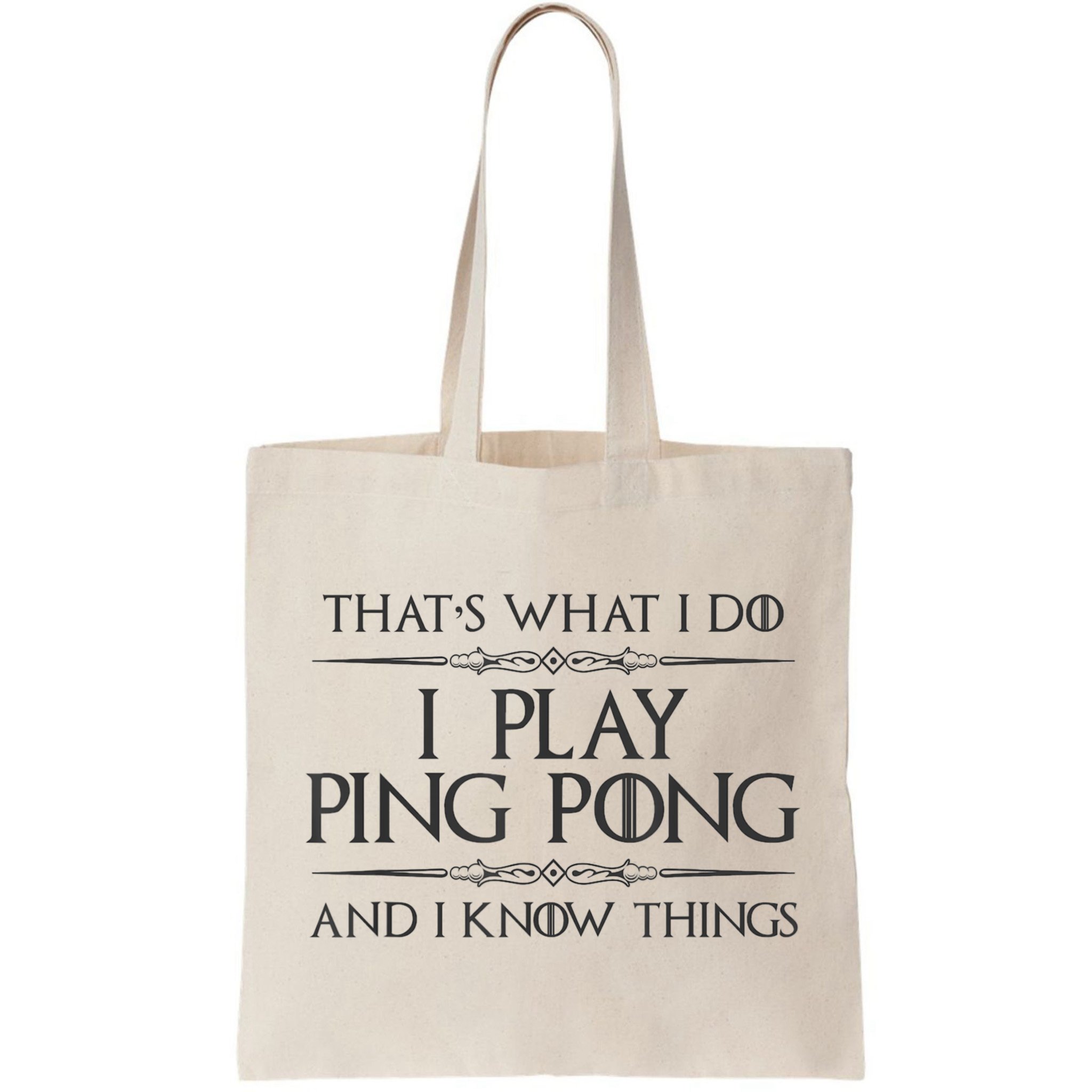 Table Tennis Player I Play Ping Pong & I Know Things Bag