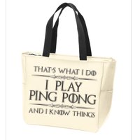 Table Tennis Player I Play Ping Pong & I Know Things Zip Tote Bag