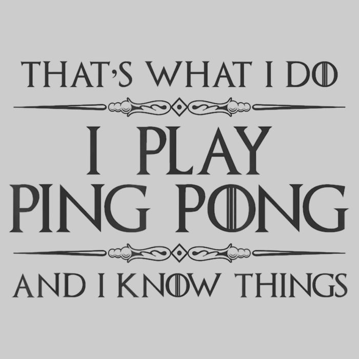 Table Tennis Player I Play Ping Pong & I Know Things Tie-Dye T-Shirt