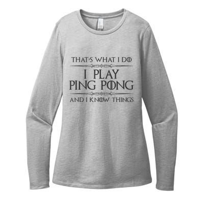 Table Tennis Player I Play Ping Pong & I Know Things Womens CVC Long Sleeve Shirt