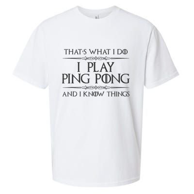 Table Tennis Player I Play Ping Pong & I Know Things Sueded Cloud Jersey T-Shirt