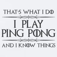 Table Tennis Player I Play Ping Pong & I Know Things Sueded Cloud Jersey T-Shirt