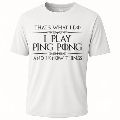 Table Tennis Player I Play Ping Pong & I Know Things Performance Shirt