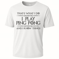 Table Tennis Player I Play Ping Pong & I Know Things Performance Shirt