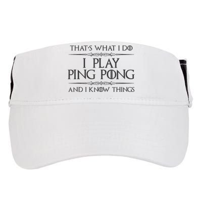 Table Tennis Player I Play Ping Pong & I Know Things Adult Drive Performance Visor