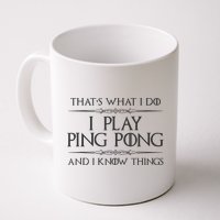 Table Tennis Player I Play Ping Pong & I Know Things Mug