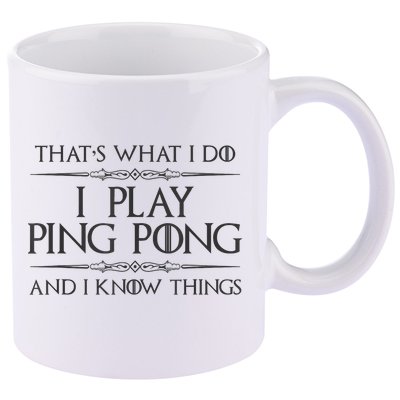 Table Tennis Player I Play Ping Pong & I Know Things 11oz C Handle Ceramic Mug