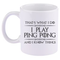 Table Tennis Player I Play Ping Pong & I Know Things 11oz C Handle Ceramic Mug