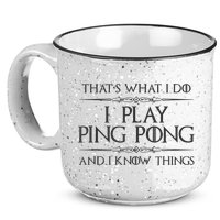 Table Tennis Player I Play Ping Pong & I Know Things 15oz Campfire Ceramic Mug