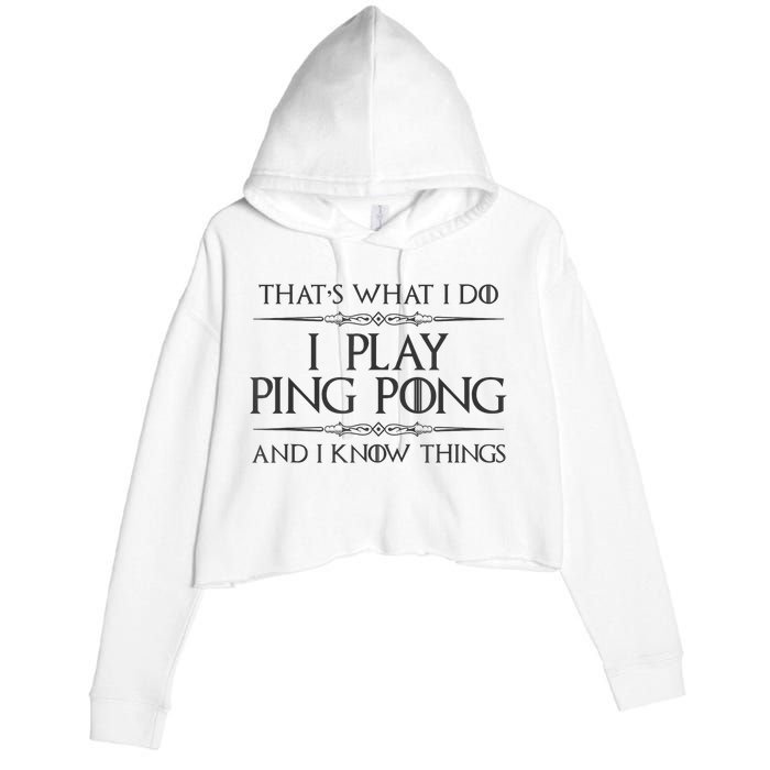 Table Tennis Player I Play Ping Pong & I Know Things Crop Fleece Hoodie