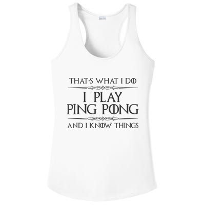 Table Tennis Player I Play Ping Pong & I Know Things Ladies PosiCharge Competitor Racerback Tank